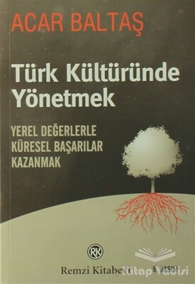 Türk Kültüründe Yönetmek - Remzi Kitabevi