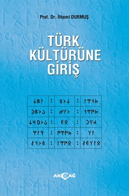 Türk Kültürüne Giriş - Akçağ Yayınları