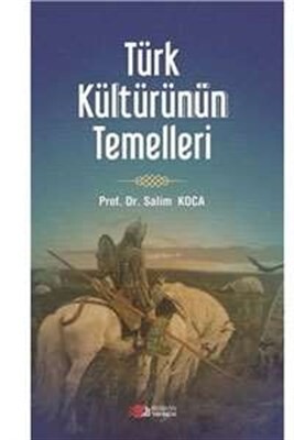 Türk Kültürünün Temelleri - Berikan Yayınları