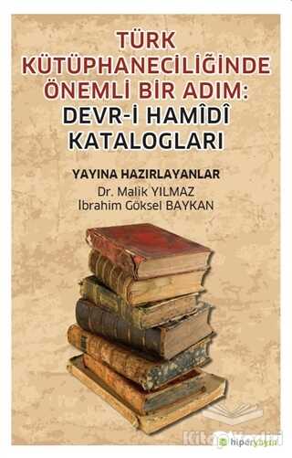 Hiperlink Yayınları - Türk Kütüphaneciliğinde Önemli Bir Adım: Devr-i Hamidi Katalogları