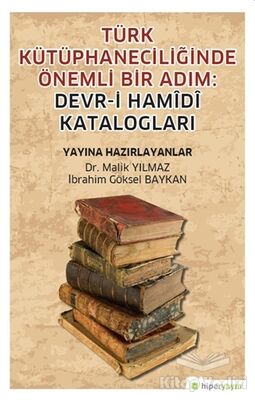 Türk Kütüphaneciliğinde Önemli Bir Adım: Devr-i Hamidi Katalogları - 1