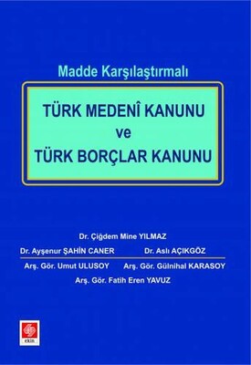 Türk Medeni Kanunu ve Türk Borçlar Kanunu Madde Karşılaştırmalı - Ekin Yayınevi