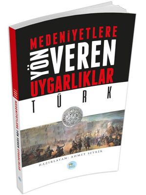 Türk : Medeniyete Yön Veren Uygarlıklar - 1