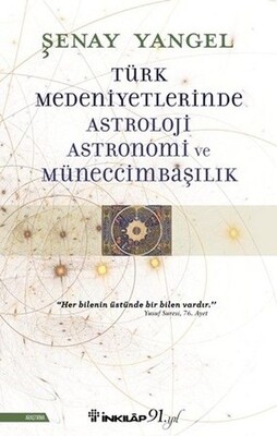 Türk Medeniyetlerinde Astroloji Astronomi ve Müneccimbaşılık - İnkılap Kitabevi