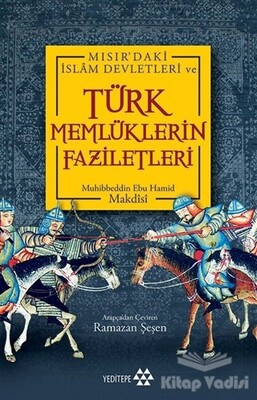 Türk Memlüklerin Faziletleri - Yeditepe Yayınevi