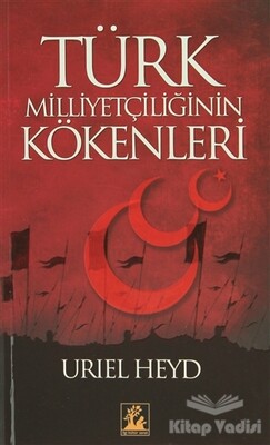 Türk Milliyetçiliğinin Kökenleri - İlgi Kültür Sanat Yayınları