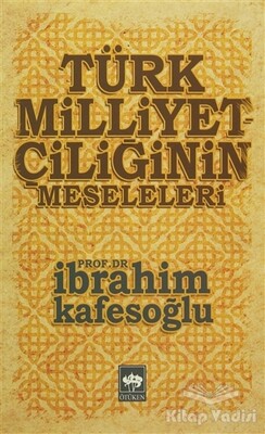 Türk Milliyetçiliğinin Meseleleri - Ötüken Neşriyat