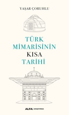 Türk Mimarisinin Kısa Tarihi - Alfa Yayınları