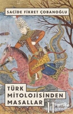 Türk Mitolojisinden Masallar - 2 - Bilge Kültür Sanat