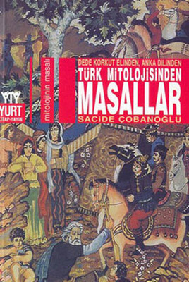 Türk Mitolojisinden Masallar - Yurt Kitap Yayın