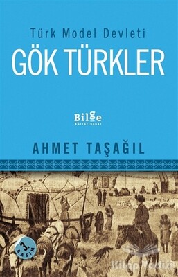 Türk Model Devleti Gök Türkler - Bilge Kültür Sanat