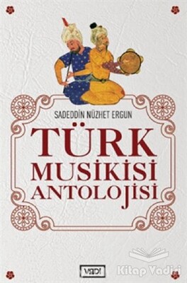 Türk Musikisi Antolojisi - Vadi Yayınları