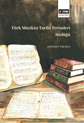 Türk Müsikisi Tarihi Terimleri Sözlüğü - 1