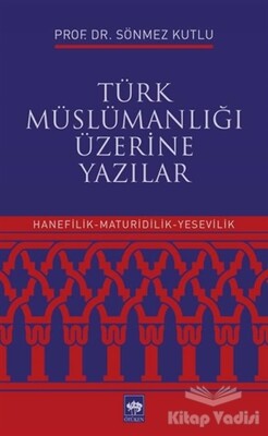 Türk Müslümanlığı Üzerine Yazılar - Ötüken Neşriyat