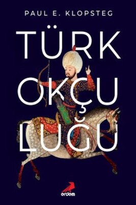 Türk Okçuluğu - Erdem Yayınları