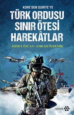Türk Ordusu Sınır Ötesi Harekatları - Yeditepe Yayınevi