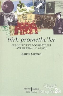 Türk Promethe’ler - 1