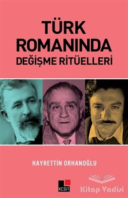 Türk Romanında Değişme Ritüelleri - Kesit Yayınları