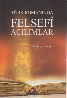 Türk Romanında Felsefi Açılımlar - Akçağ Yayınları