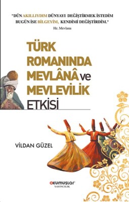 Türk Romanında Mevlana ve Mevlevilik Etkisi - Okumuşlar Yayıncılık