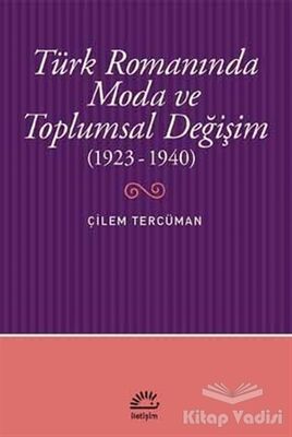 Türk Romanında Moda ve Toplumsal Değişim (1923-1940) - 1