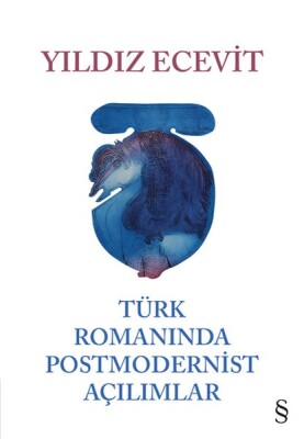 Türk Romanında Postmodernist Açılımlar - Everest Yayınları