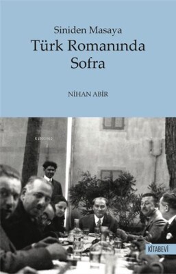 Türk Romanında Sofra - Siniden Masaya - Kitabevi Yayınları