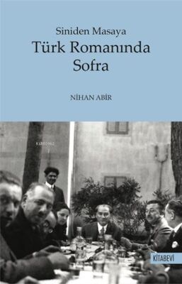 Türk Romanında Sofra - Siniden Masaya - 1