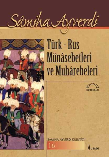 Kubbealtı Neşriyatı Yayıncılık - Türk-Rus Münasebetleri ve Muharebeleri