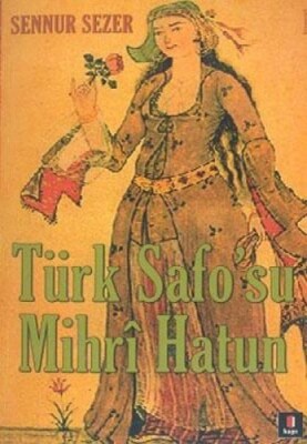 Türk Safo'su Mihri Hatun - Kapı Yayınları