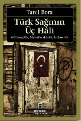 Türk Sağının Üç Hali - Birikim Yayınları
