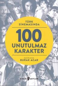 Türk Sinemasında 100 Unutulmaz Karakter - Edebi Şeyler