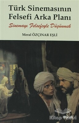 Türk Sinemasının Felsefi Arka Planı - Doruk Yayınları