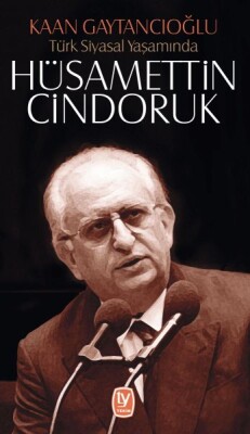 Türk Siyasal Yaşamında - Hüsamettin Cindoruk - Tekin Yayınevi