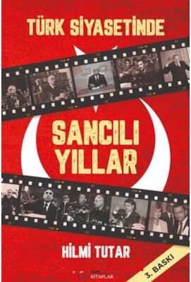 Türk Siyasetinde Sancılı Yıllar - 1