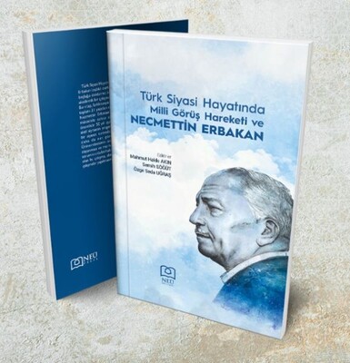 Türk Siyasi Hayatında Milli Görüş Hareketi ve Necmettin Erbakan - Neü Yayınları