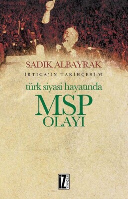Türk Siyasi Hayatında MSP Olayı - İz Yayıncılık