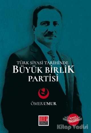 Maarif Mektepleri - Türk Siyasi Tarihinde Büyük Birlik Partisi