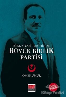 Türk Siyasi Tarihinde Büyük Birlik Partisi - 1