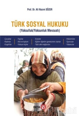 Türk Sosyal Hukuku - Yoksulluk / Yoksunluk Mevzuatı - Beta Basım Yayım
