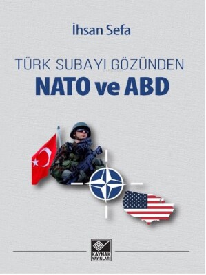 Türk Subayı Gözünden Nato ve ABD - Kaynak (Analiz) Yayınları