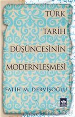 Türk Tarih Düşüncesinin Modernleşmesi - 1