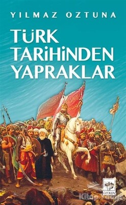 Türk Tarihinden Yapraklar - Ötüken Neşriyat