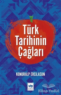 Türk Tarihinin Çağları - Ötüken Neşriyat