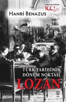 Türk Tarihinin Dönüm Noktası Lozan - 1