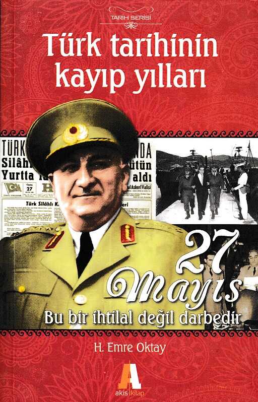 Akis Kitap - Türk Tarihinin Kayıp Yılları - 27 Mayıs Akis Kitap
