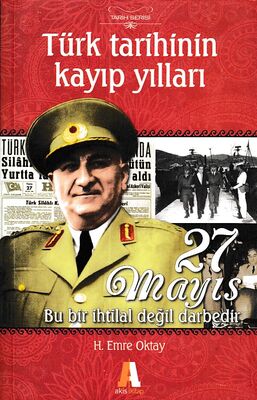 Türk Tarihinin Kayıp Yılları - 27 Mayıs Akis Kitap - 1