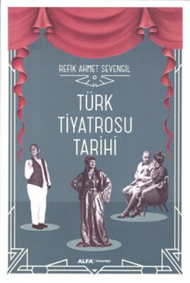 Türk Tiyatrosu Tarihi (Ciltli) - Alfa Yayınları