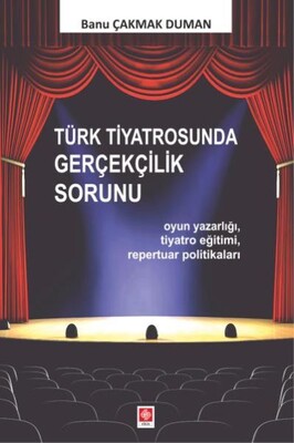 Türk Tiyatrosunda Gerçekçilik Sorunu - Ekin Yayınevi