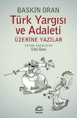 Türk Yargısı ve Adaleti Üzerine Yazılar - İletişim Yayınları